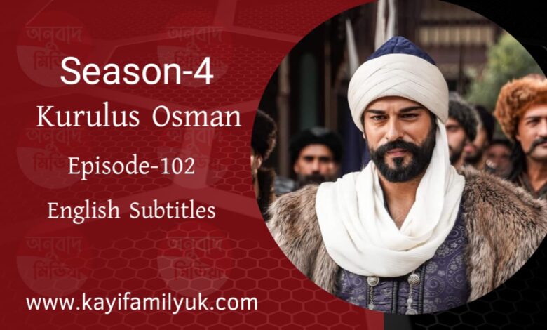 Kurulus Osman Episode 102 English